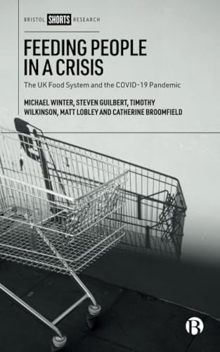 Feeding People in a Crisis : The UK Food System and the COVID-19 Pandemic