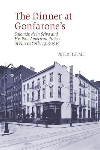 The Dinner at Gonfarone’s : Salomon de la Selva and His Pan-American Project in Nueva York, 1915-1919 : 7