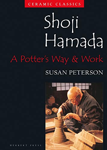 Shoji Hamada: A Potters Way and Work (Ceramic Classics)