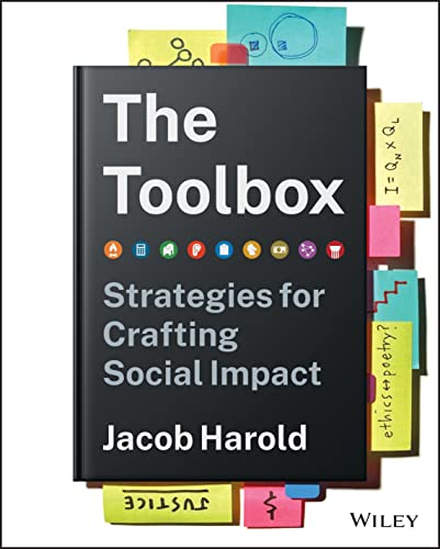 The Toolbox: Methods and Mindsets for Maximizing S ocial Impact