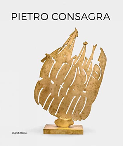 Pietro Consagra: Sculpture in Connection: Works 1947-2004