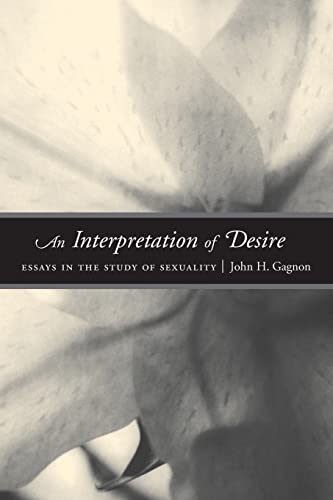 An Interpretation of Desire: Essays in the Study of Sexuality