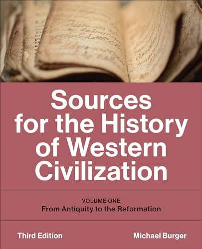 Sources for the History of Western Civilization : Volume One: from Antiquity to the Reformation, Third Edition