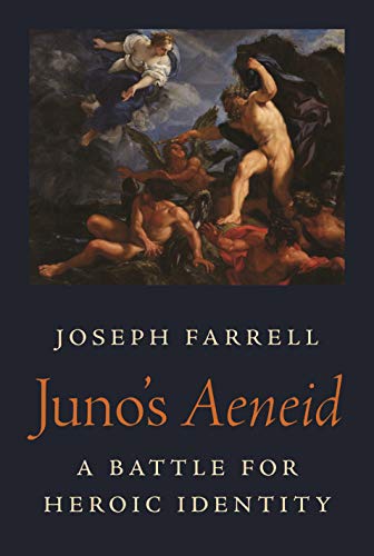 Juno's Aeneid: A Battle for Heroic Identity: 36 (Martin Classical Lectures, 36)