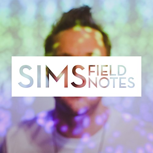 Sims - Field Notes [CD]