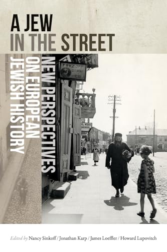 A Jew in the Street : New Perspectives on European Jewish History