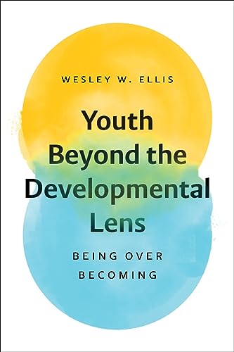 Youth Beyond the Developmental Lens: Being over Becoming