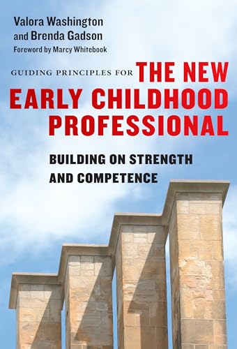 Guiding Principles for the New Early Childhood Professional : Building on Strength and Competence