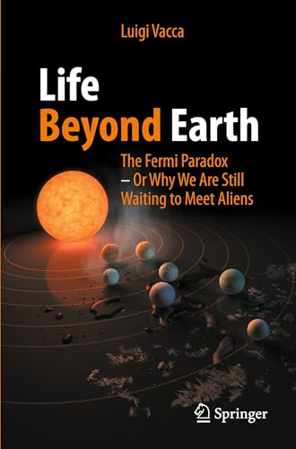 Life Beyond Earth : The Fermi Paradox -- Or Why We Are Still Waiting to Meet Aliens