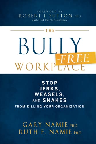 The Bully-Free Workplace: Stop Jerks