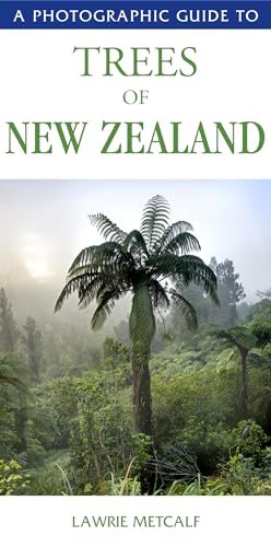 A Photographic Guide to the Trees of New Zealand