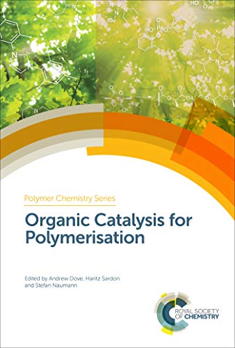 Organic Catalysis for Polymerisation : Volume 31