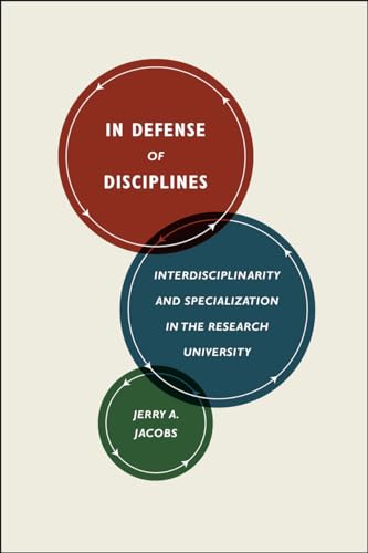 In Defense of Disciplines: Interdisciplinarity and Specialization in the Research University