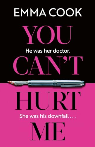 You Can't Hurt Me : ‘Elegantly written, this is an atmospheric and disturbing thriller’ THE OBSERVER