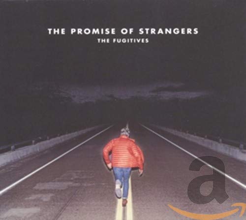 Fugitives The - The Promise Of Strangers [CD]
