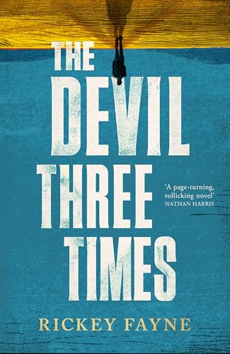 The Devil Three Times : 'a page-turning, rollicking novel' Nathan Harris
