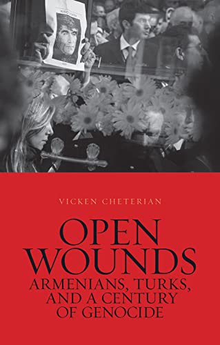 Open Wounds : Armenians, Turks, and a Century of Genocide