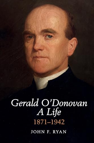 Gerald O'Donovan: A Life : 1871-1942