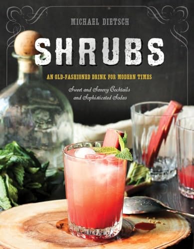 Shrubs an Old-fashioned Drink for Modern Times