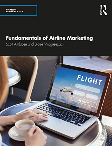 Fundamentals of Airline Marketing: Strategies for Success in a Hyper-Competitive Environment (Aviation Fundamentals)
