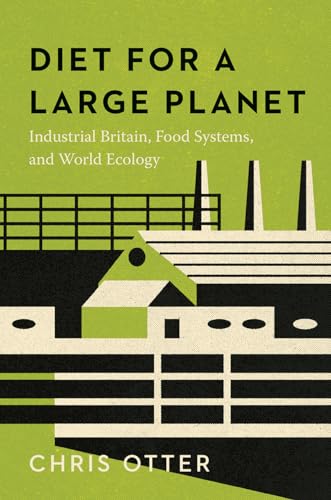 Diet for a Large Planet: Industrial Britain