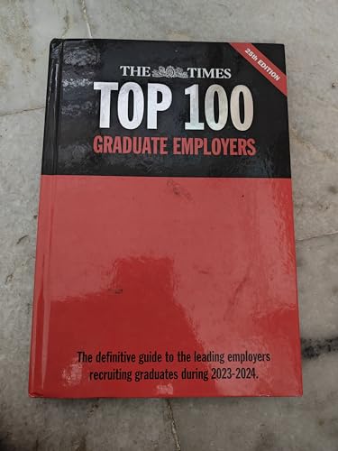 The Times Top 100 Graduate Employers 2023-2024 : The definitive guide to the leading employers recruiting graduates during 2023-2024