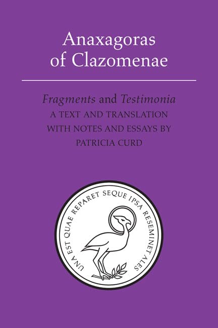 Anaxagoras of Clazomenae : Fragments and Testomonia