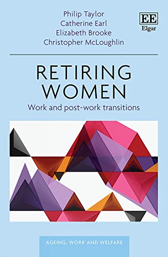 Retiring Women: Work and post work transitions