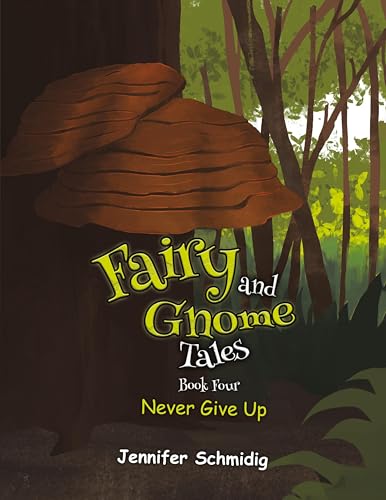 Fairy and Gnome Tales – Book Four : Never Give Up