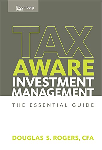 Tax Aware Investment Management: The Essential Guide