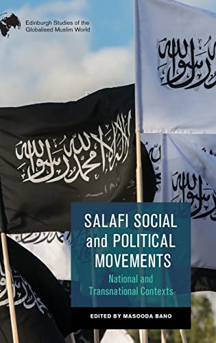 Salafi Social and Political Movements : National and Transnational Contexts