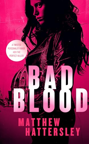 Bad Blood : a gripping action thriller
