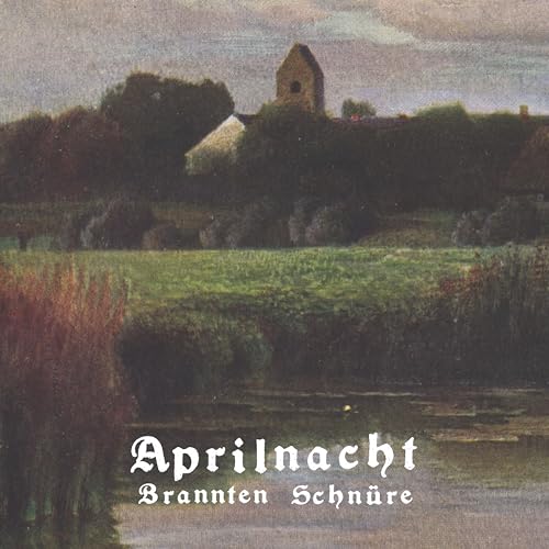 Brannten Schnüre - Aprilnacht [VINYL]