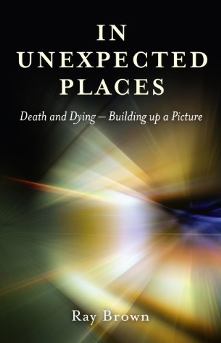 In Unexpected Places: Death and Dying - Building Up a Picture