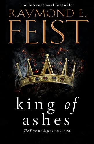 King of Ashes: First book in the extraordinary new fantasy trilogy by the Sunday Times bestselling author of MAGICIAN!: Book 1 (The Firemane Saga)