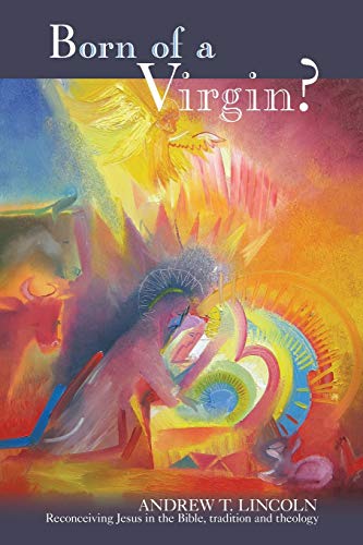 Born of a Virgin?: Reconceiving Jesus in the Bible