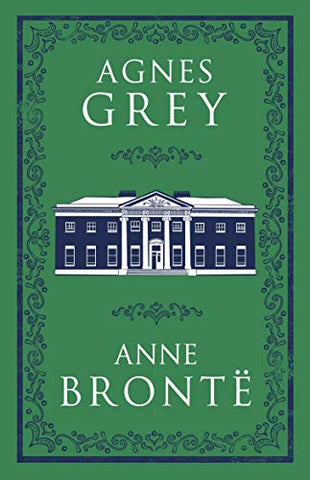 Agnes Grey (Alma Classics Evergreens)