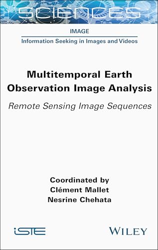 Multitemporal Earth Observation Image Analysis : Remote Sensing Image Sequences