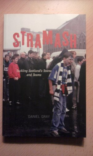 Stramash : Tackling Scotland's Towns and Teams