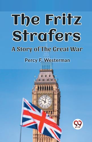 The Fritz Strafers A Story of the Great War