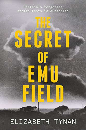 The Secret of Emu Field : Britain's Forgotten Atomic Tests in Australia