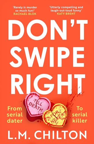 Don't Swipe Right : An addictive, laugh-out-loud serial killer thriller full of twists and turns
