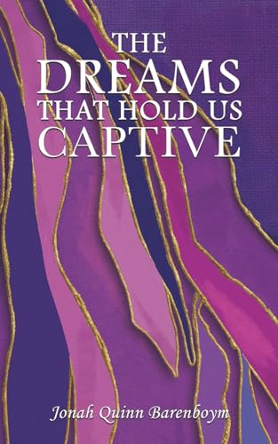 The Dreams That Hold Us Captive