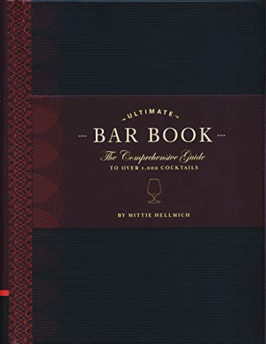 The Ultimate Bar Book: The Comprehensive Guide to Over 1,000 Cocktails: (Cocktail Book, Bartender Book, Mixology Book, Mixed Drinks Recipe Book)