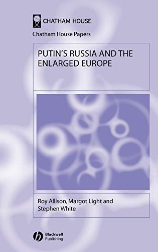 Putins Russia and the Enlarged Europe