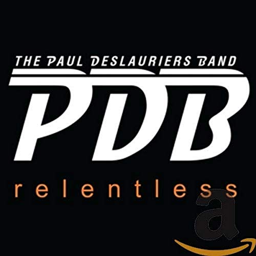 The Paul DesLauriers Band - Relentless [CD]