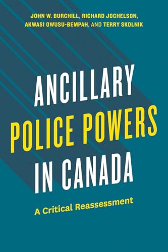 Ancillary Police Powers in Canada : A Critical Reassessment