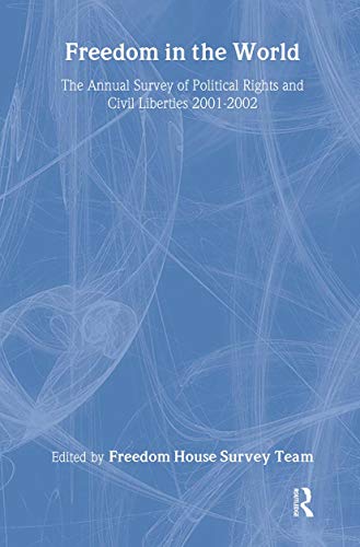 Freedom in the World: 2001-2002 : The Annual Survey of Political Rights and Civil Liberties