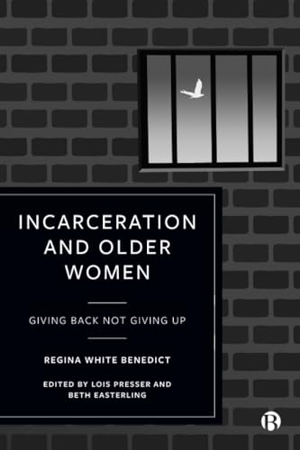 Incarceration and Older Women : Giving Back Not Giving Up