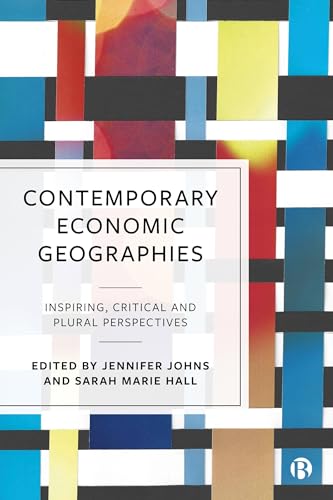 Contemporary Economic Geographies : Inspiring, Critical and Plural Perspectives